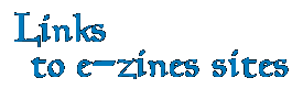 Links to E-Zines